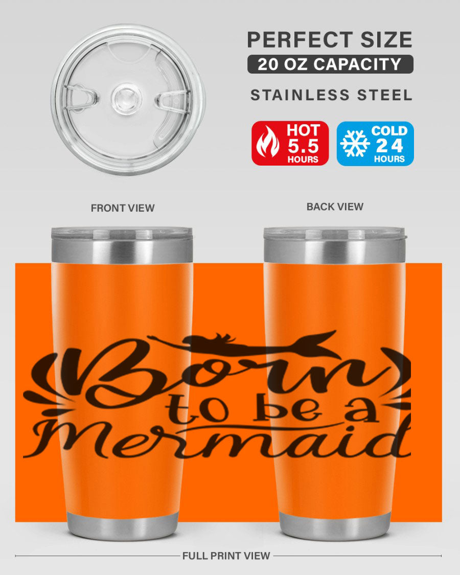Born To Be A Mermaid 20oz tumbler featuring a vibrant mermaid design, double wall vacuum insulation, and a press-in drink-thru lid.