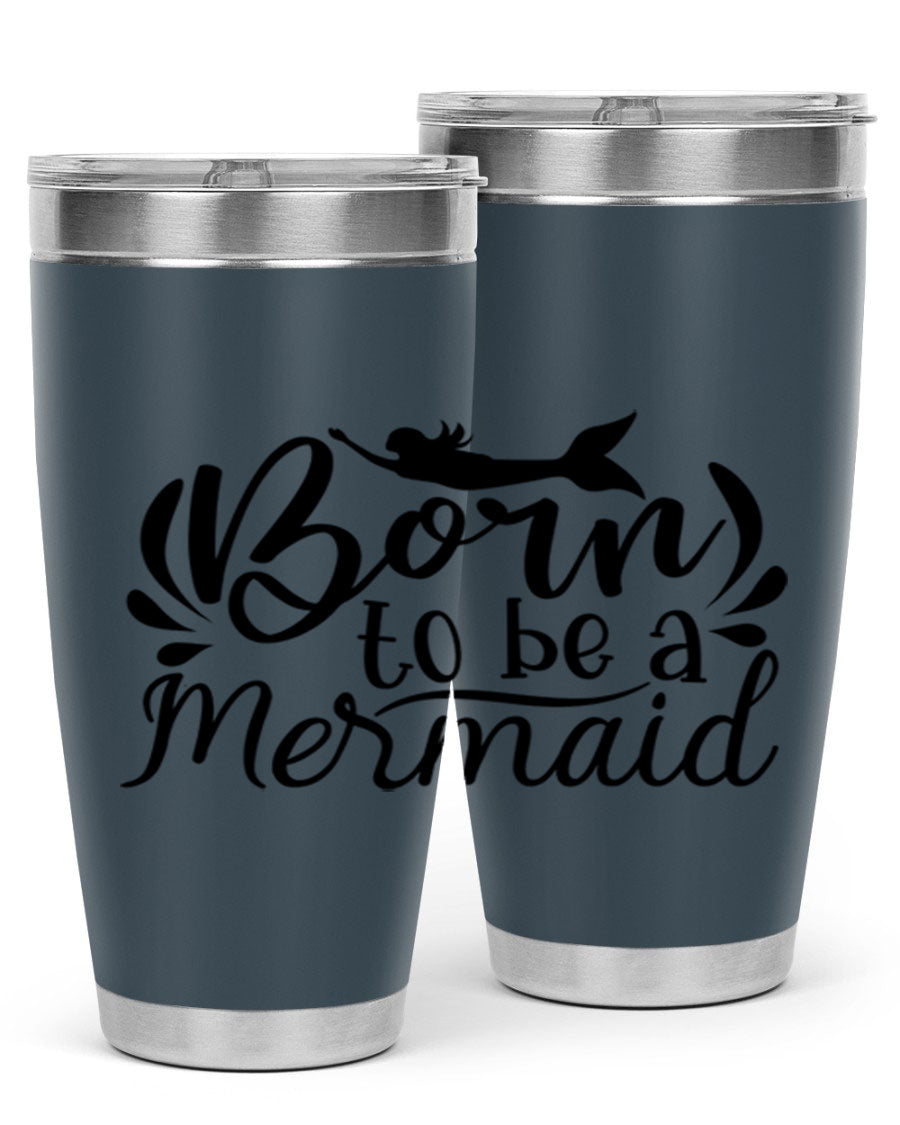 Born To Be A Mermaid 20oz tumbler featuring a vibrant mermaid design, double wall vacuum insulation, and a press-in drink-thru lid.