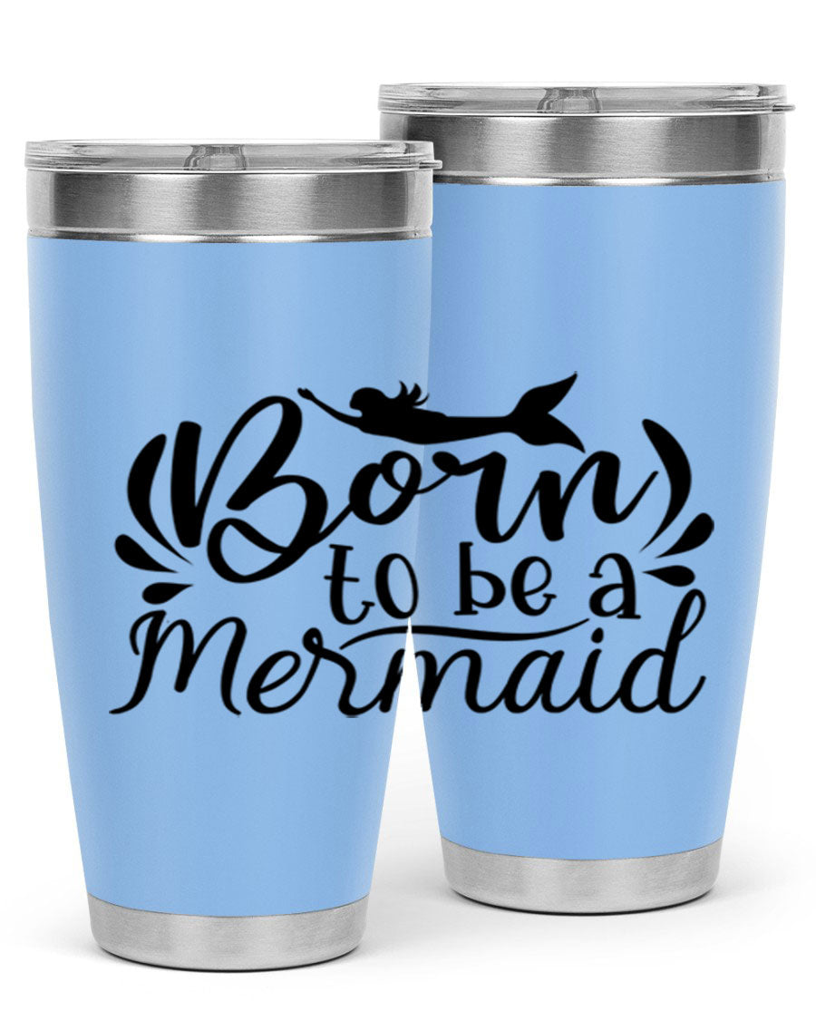 Born To Be A Mermaid 20oz tumbler featuring a vibrant mermaid design, double wall vacuum insulation, and a press-in drink-thru lid.