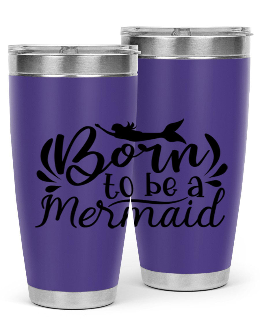 Born To Be A Mermaid 20oz tumbler featuring a vibrant mermaid design, double wall vacuum insulation, and a press-in drink-thru lid.
