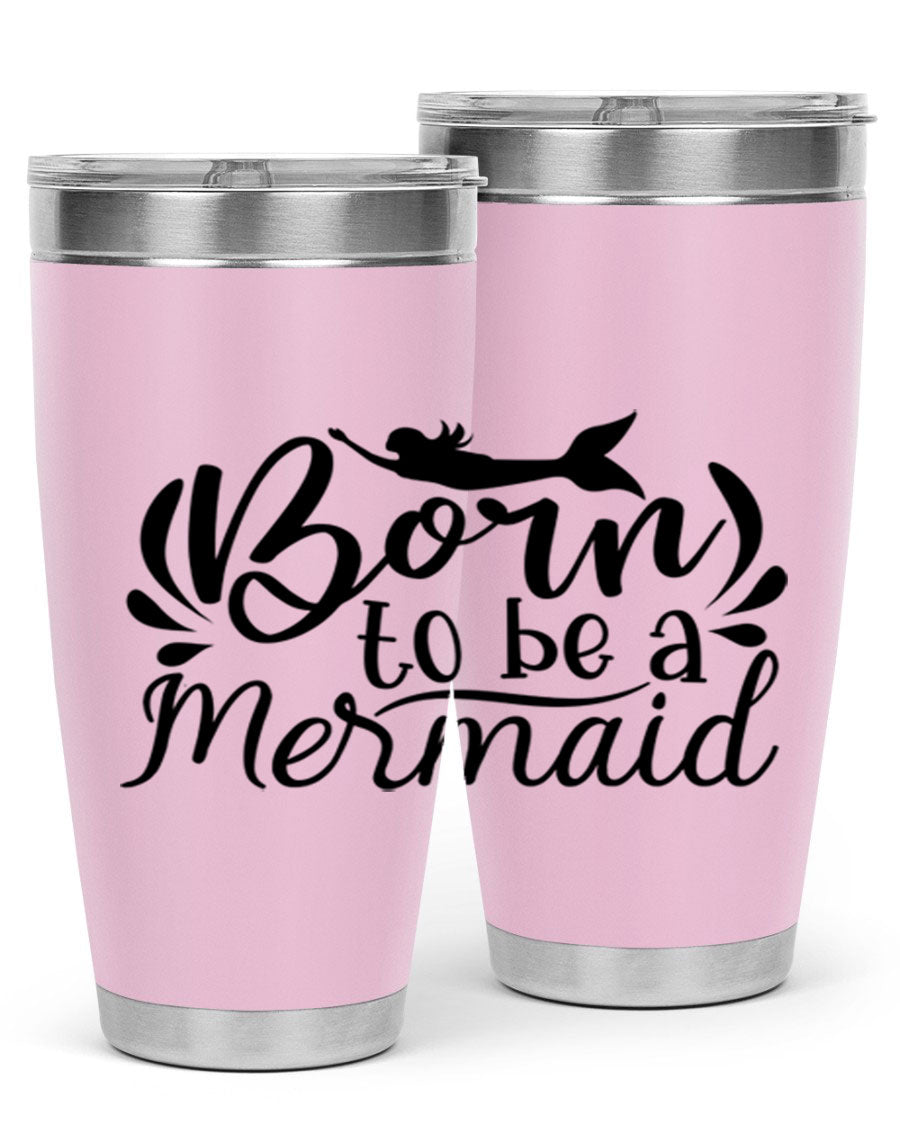 Born To Be A Mermaid 20oz tumbler featuring a vibrant mermaid design, double wall vacuum insulation, and a press-in drink-thru lid.