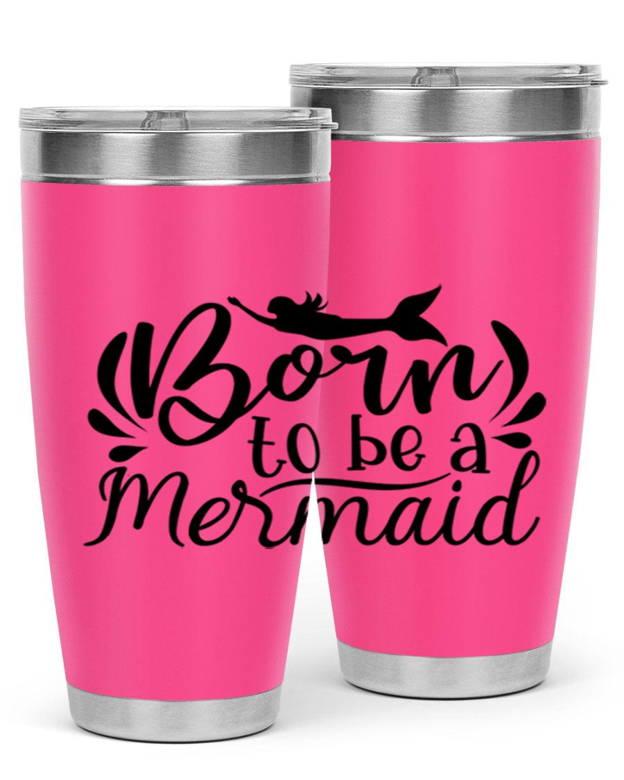 Born To Be A Mermaid 20oz tumbler featuring a vibrant mermaid design, double wall vacuum insulation, and a press-in drink-thru lid.