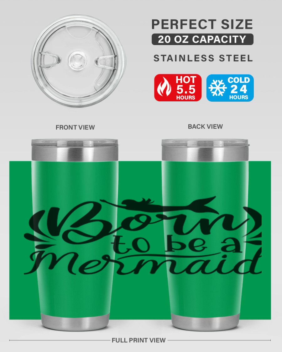 Born To Be A Mermaid 20oz tumbler featuring a vibrant mermaid design, double wall vacuum insulation, and a press-in drink-thru lid.
