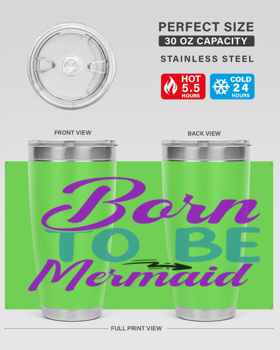 Born To Be Mermaid 20oz Tumbler featuring a vibrant mermaid design, made from stainless steel with a drink-thru lid.