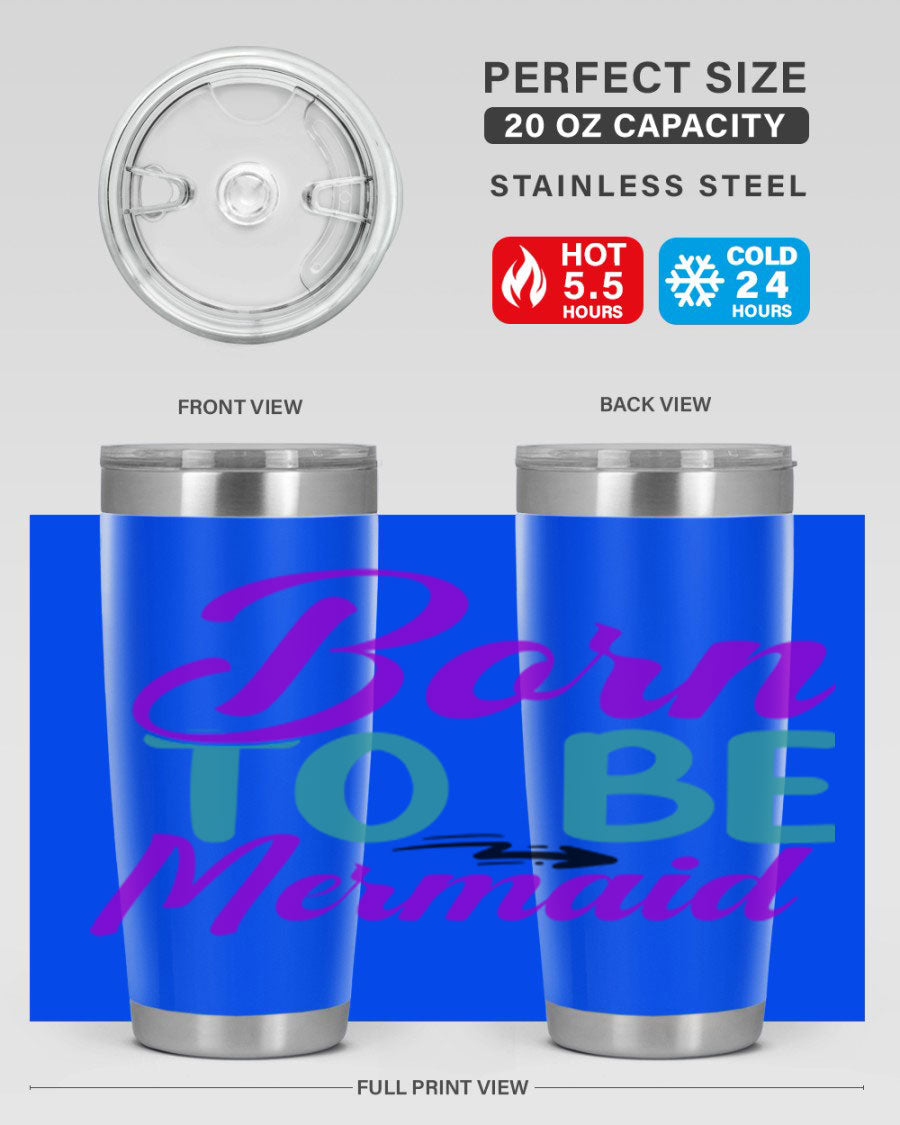 Born To Be Mermaid 20oz Tumbler featuring a vibrant mermaid design, made from stainless steel with a drink-thru lid.