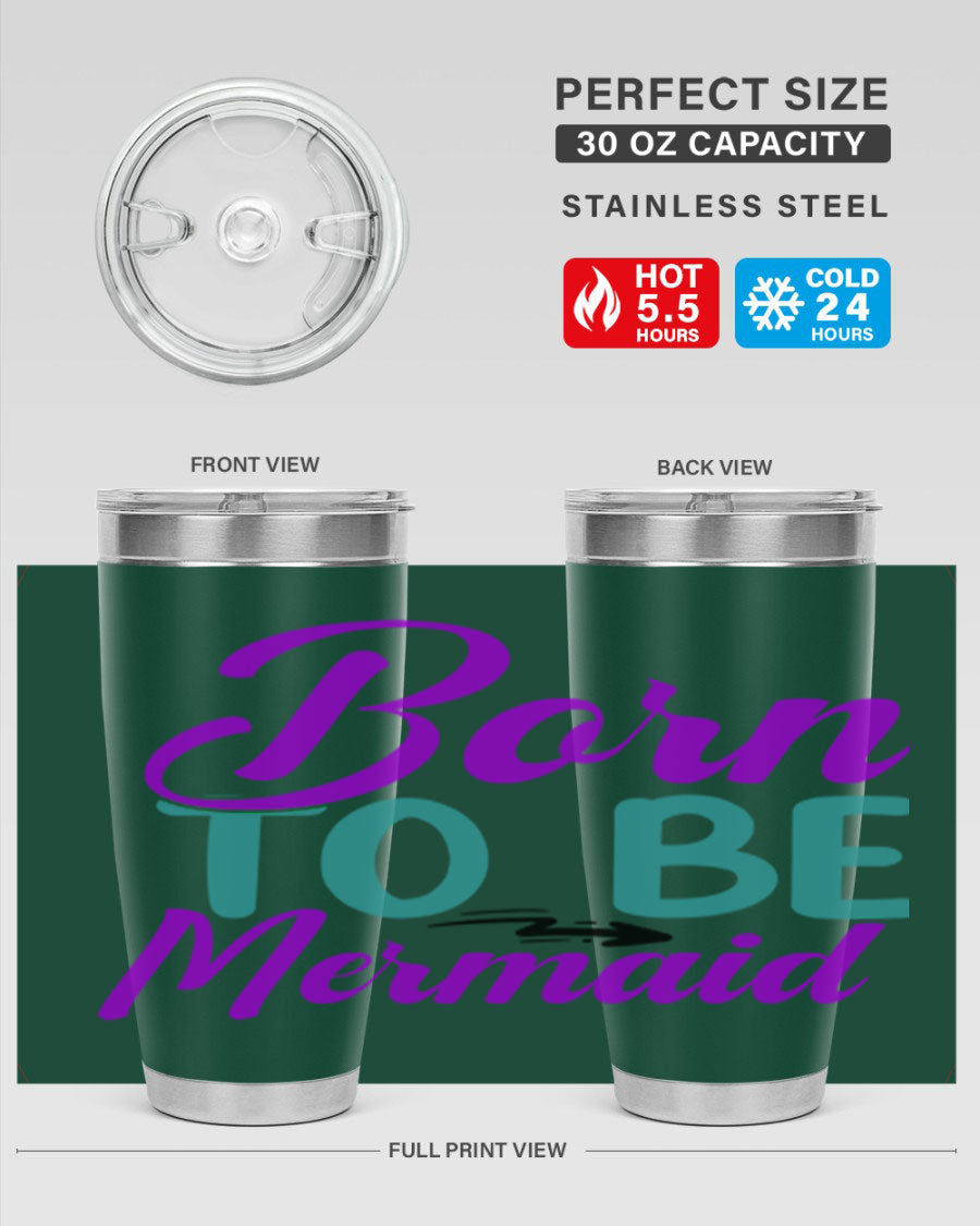 Born To Be Mermaid 20oz Tumbler featuring a vibrant mermaid design, made from stainless steel with a drink-thru lid.