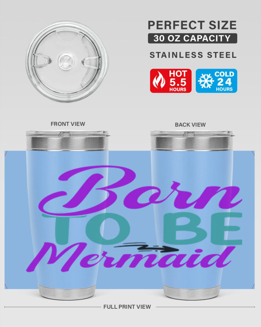 Born To Be Mermaid 20oz Tumbler featuring a vibrant mermaid design, made from stainless steel with a drink-thru lid.