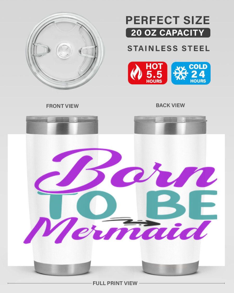 Born To Be Mermaid 20oz Tumbler featuring a vibrant mermaid design, made from stainless steel with a drink-thru lid.