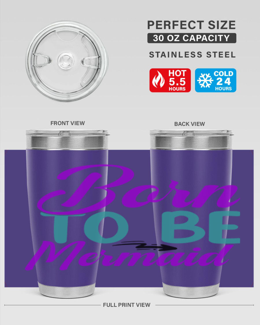 Born To Be Mermaid 20oz Tumbler featuring a vibrant mermaid design, made from stainless steel with a drink-thru lid.