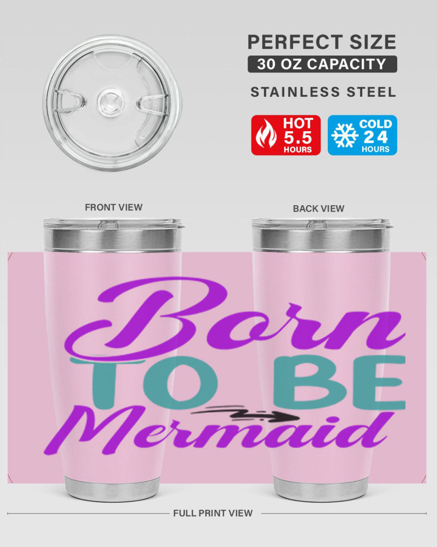 Born To Be Mermaid 20oz Tumbler featuring a vibrant mermaid design, made from stainless steel with a drink-thru lid.