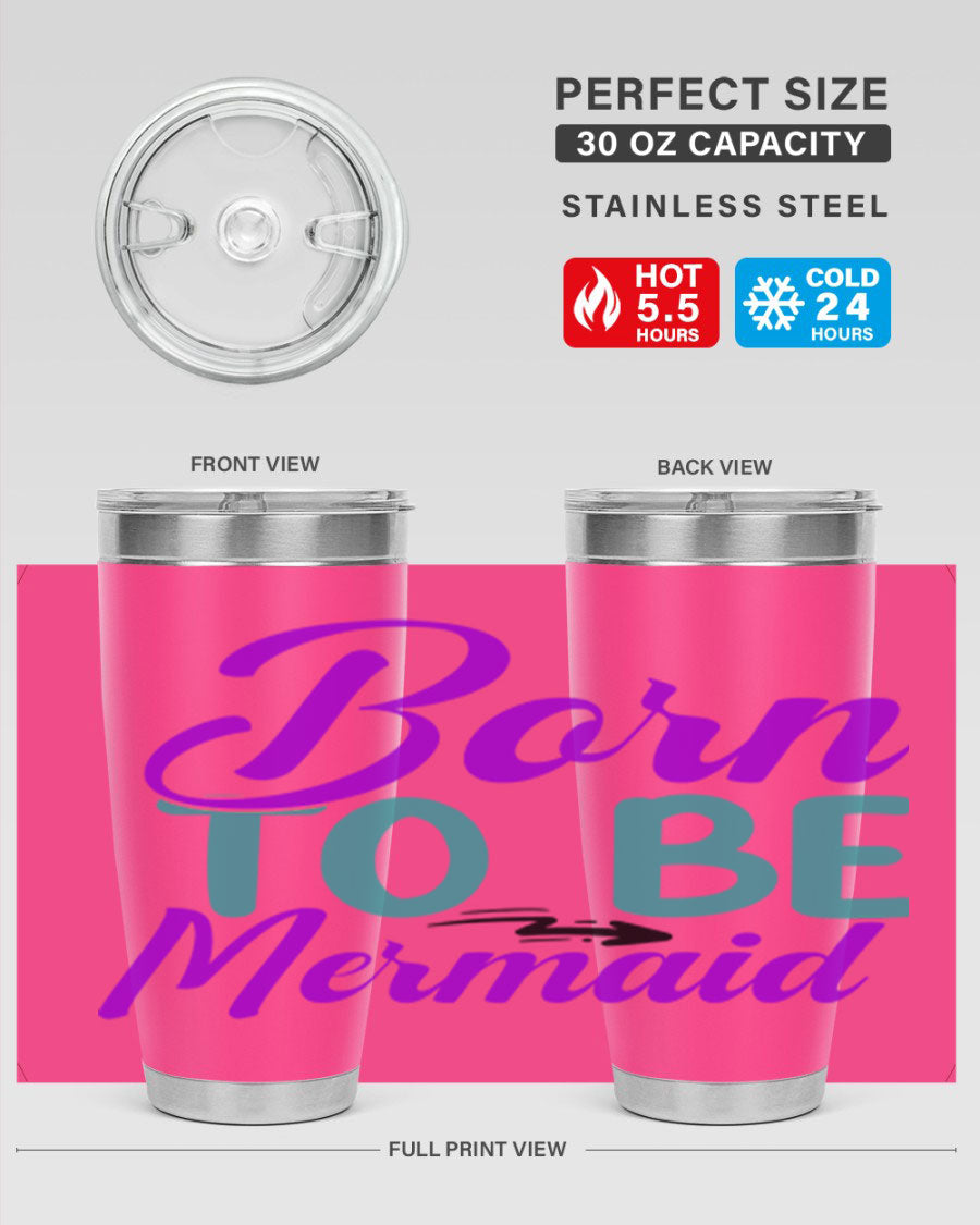 Born To Be Mermaid 20oz Tumbler featuring a vibrant mermaid design, made from stainless steel with a drink-thru lid.