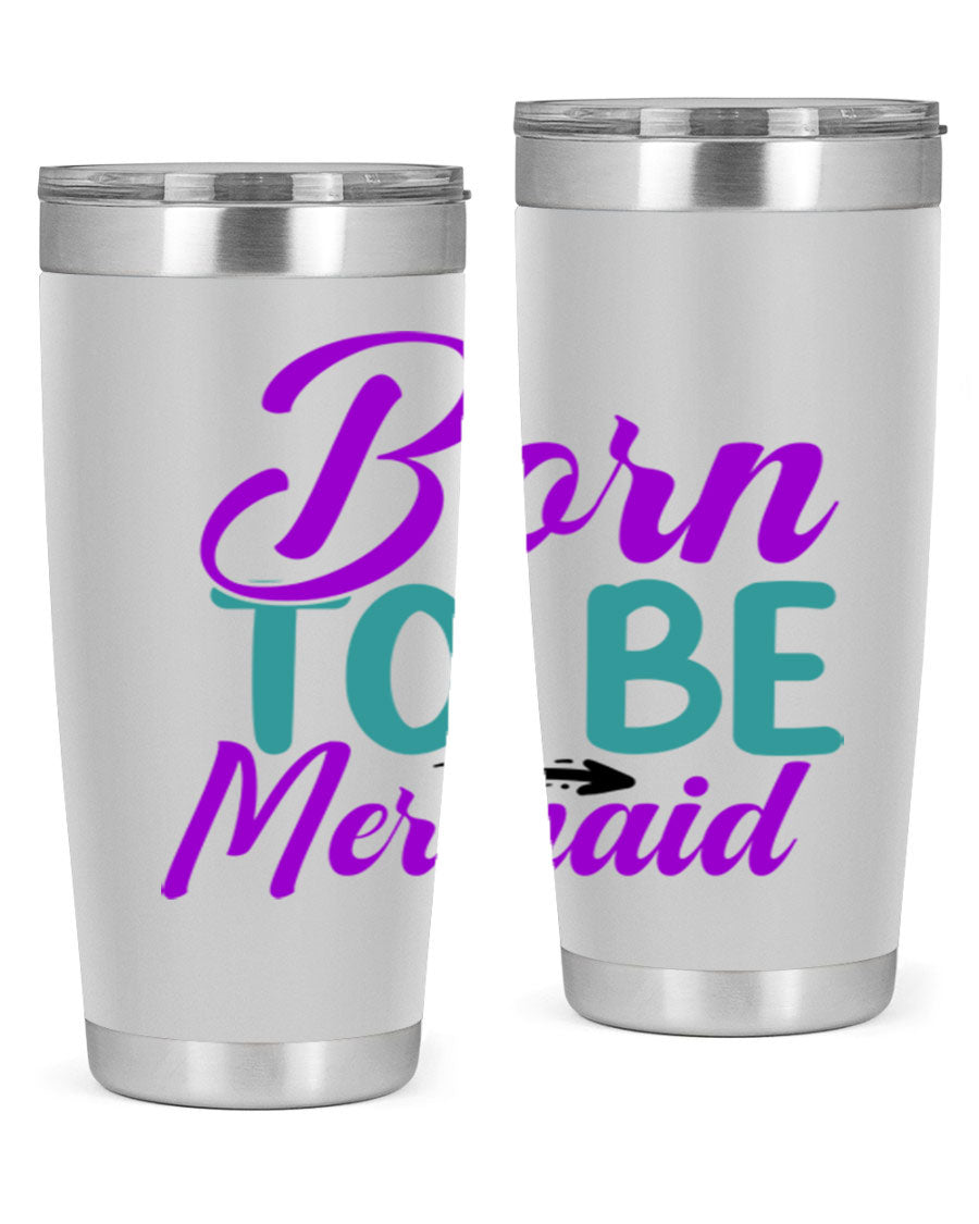 Born To Be Mermaid 20oz Tumbler featuring a vibrant mermaid design, made from stainless steel with a drink-thru lid.