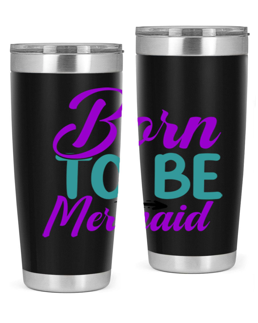 Born To Be Mermaid 20oz Tumbler featuring a vibrant mermaid design, made from stainless steel with a drink-thru lid.