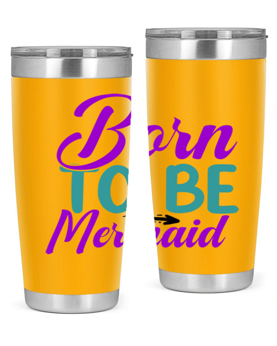 Born To Be Mermaid 20oz Tumbler featuring a vibrant mermaid design, made from stainless steel with a drink-thru lid.