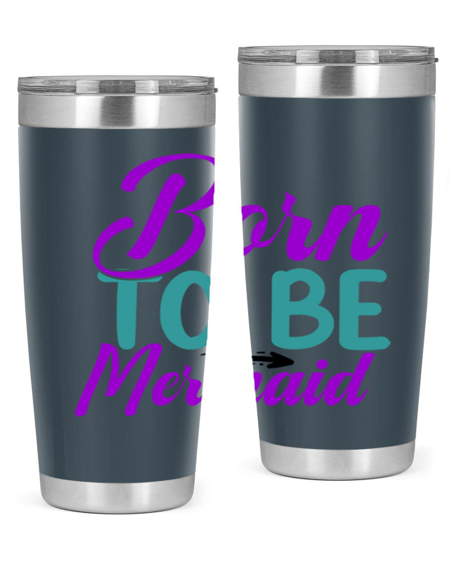Born To Be Mermaid 20oz Tumbler featuring a vibrant mermaid design, made from stainless steel with a drink-thru lid.