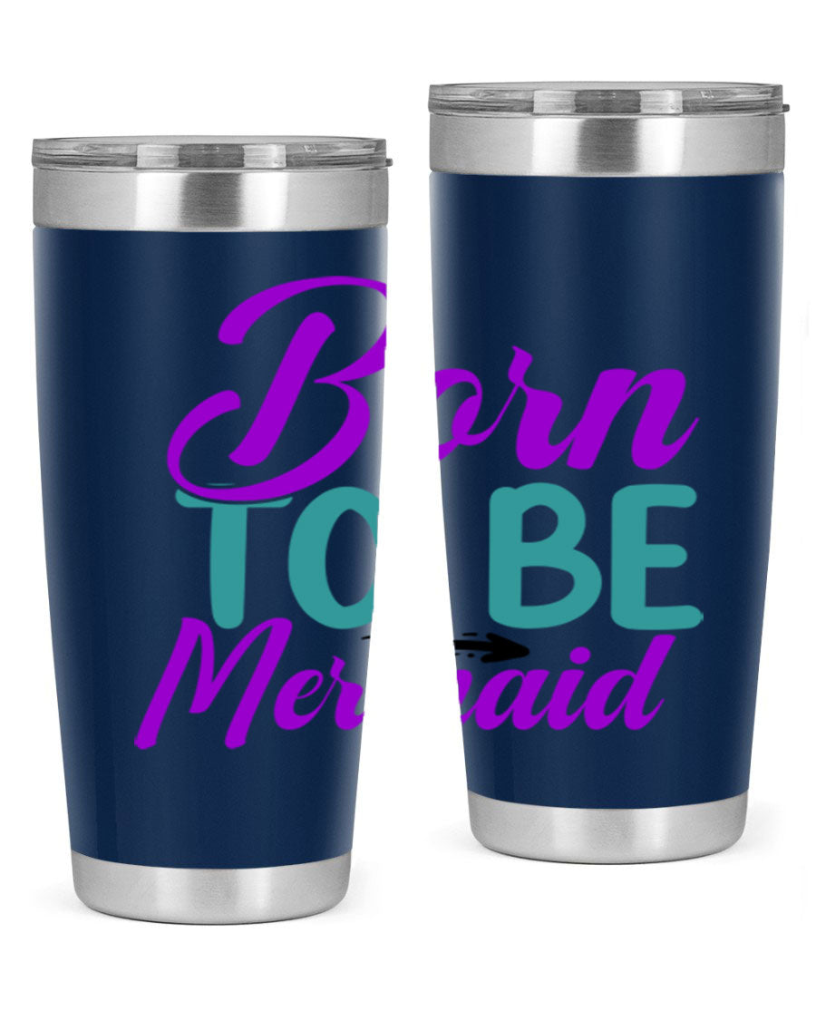 Born To Be Mermaid 20oz Tumbler featuring a vibrant mermaid design, made from stainless steel with a drink-thru lid.