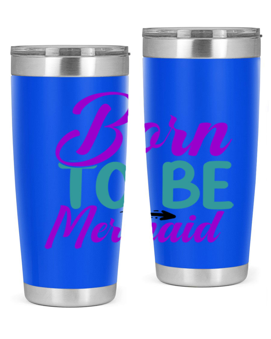 Born To Be Mermaid 20oz Tumbler featuring a vibrant mermaid design, made from stainless steel with a drink-thru lid.