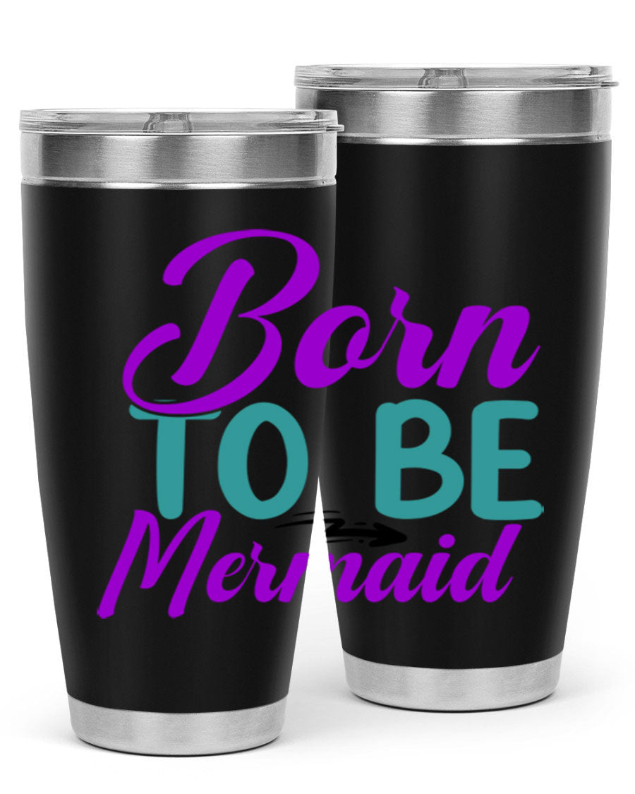 Born To Be Mermaid 20oz Tumbler featuring a vibrant mermaid design, made from stainless steel with a drink-thru lid.
