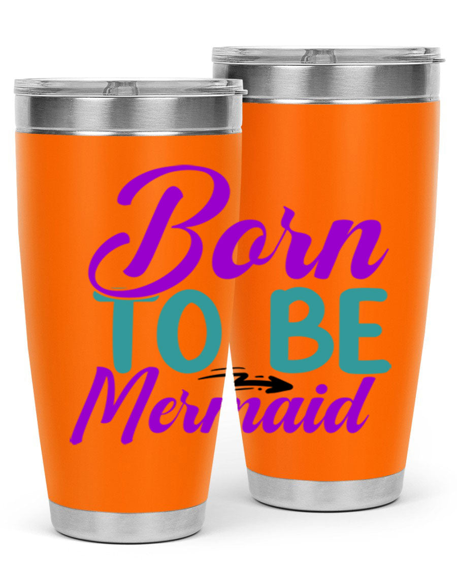 Born To Be Mermaid 20oz Tumbler featuring a vibrant mermaid design, made from stainless steel with a drink-thru lid.