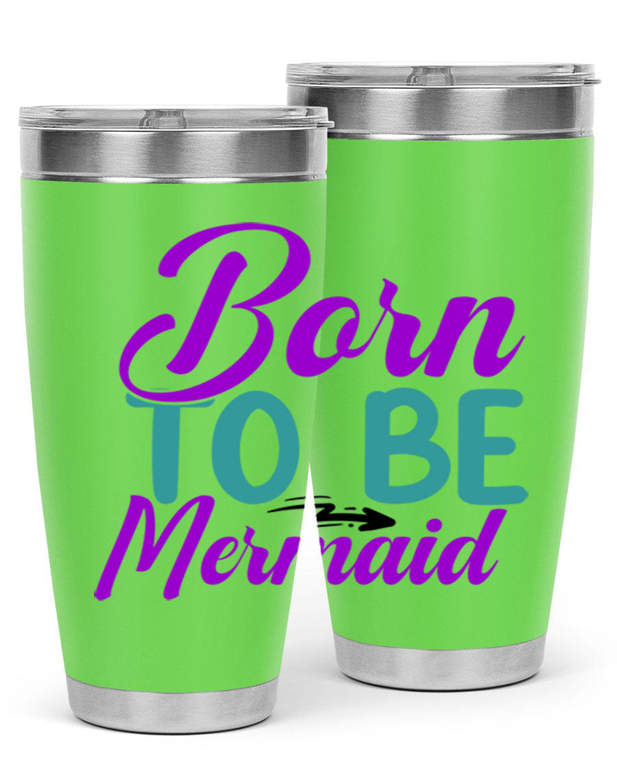 Born To Be Mermaid 20oz Tumbler featuring a vibrant mermaid design, made from stainless steel with a drink-thru lid.