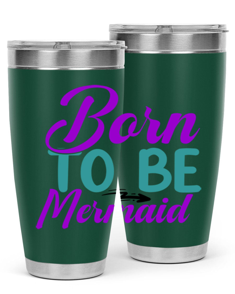 Born To Be Mermaid 20oz Tumbler featuring a vibrant mermaid design, made from stainless steel with a drink-thru lid.