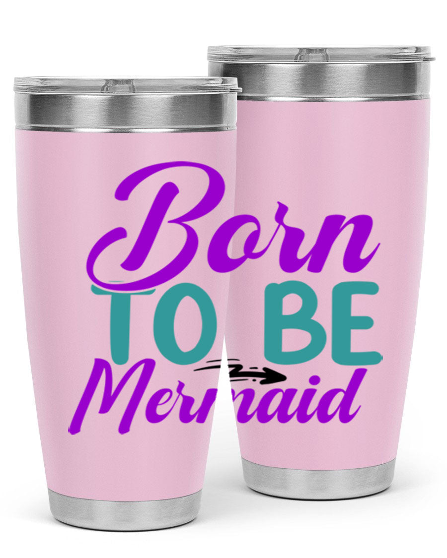 Born To Be Mermaid 20oz Tumbler featuring a vibrant mermaid design, made from stainless steel with a drink-thru lid.