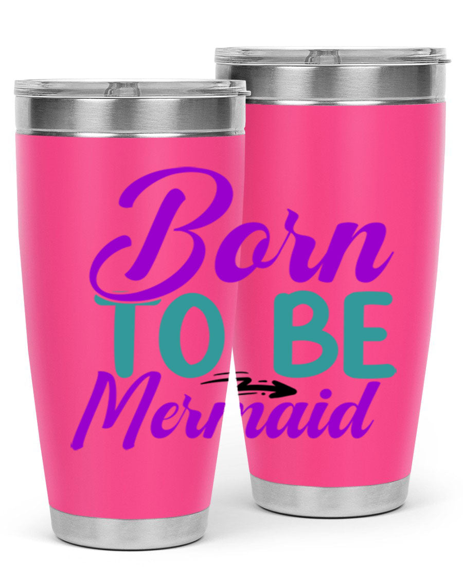 Born To Be Mermaid 20oz Tumbler featuring a vibrant mermaid design, made from stainless steel with a drink-thru lid.