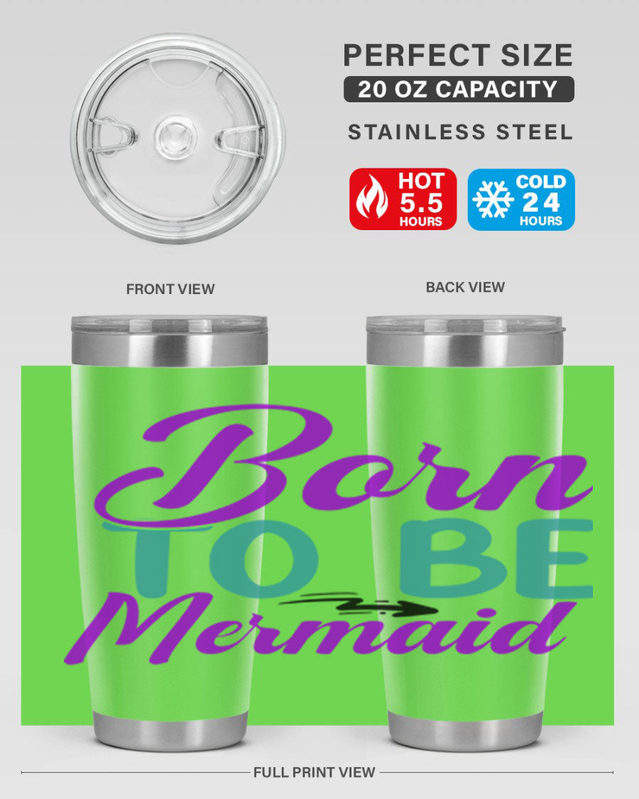 Born To Be Mermaid 20oz Tumbler featuring a vibrant mermaid design, made from stainless steel with a drink-thru lid.