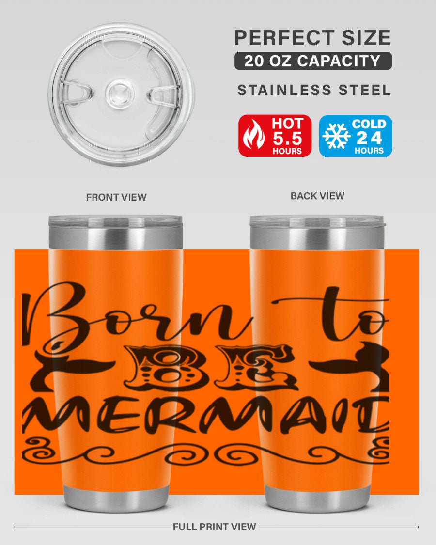 Born to be Mermaid 20oz tumbler featuring a vibrant mermaid design, made from stainless steel with a drink-thru lid.
