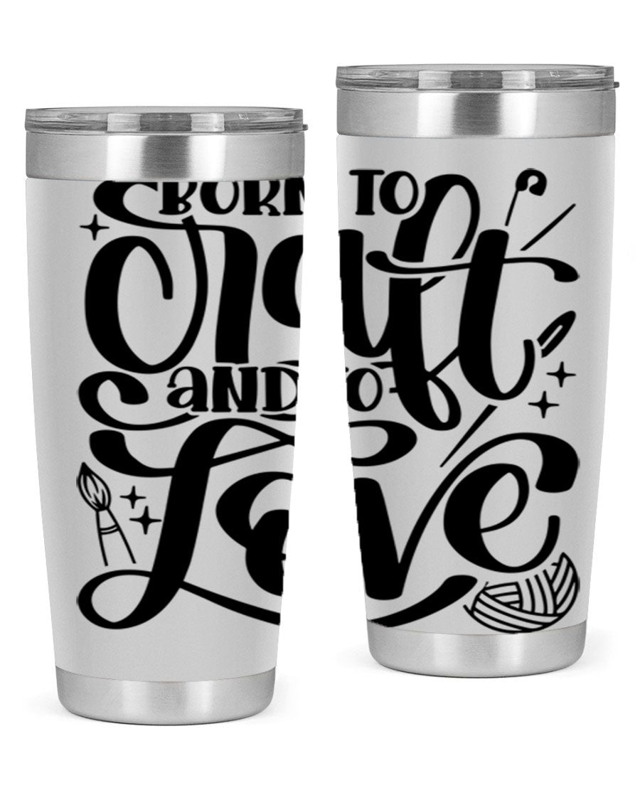 Born To Craft And To Love 46# Tumbler in stainless steel, showcasing its double wall vacuum design and drink-thru lid.