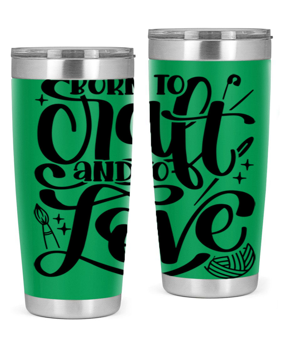 Born To Craft And To Love 46# Tumbler in stainless steel, showcasing its double wall vacuum design and drink-thru lid.