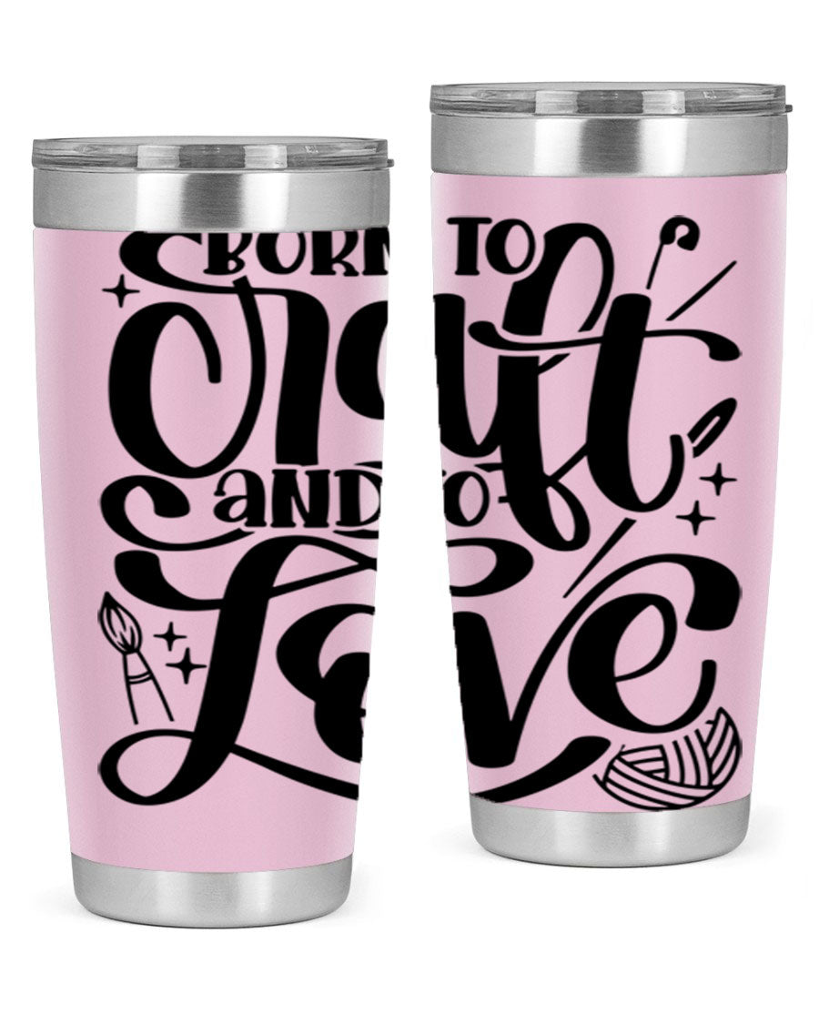 Born To Craft And To Love 46# Tumbler in stainless steel, showcasing its double wall vacuum design and drink-thru lid.