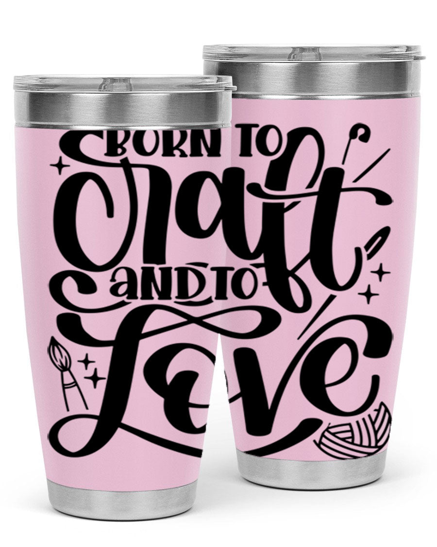 Born To Craft And To Love 46# Tumbler in stainless steel, showcasing its double wall vacuum design and drink-thru lid.