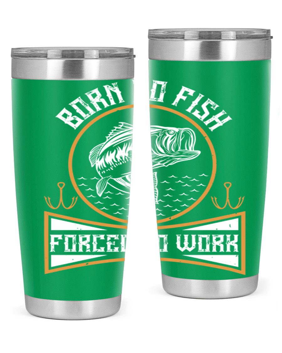 Born to Fish Forced to Work 20oz Tumbler made of stainless steel with a drink-thru lid, perfect for fishing enthusiasts.