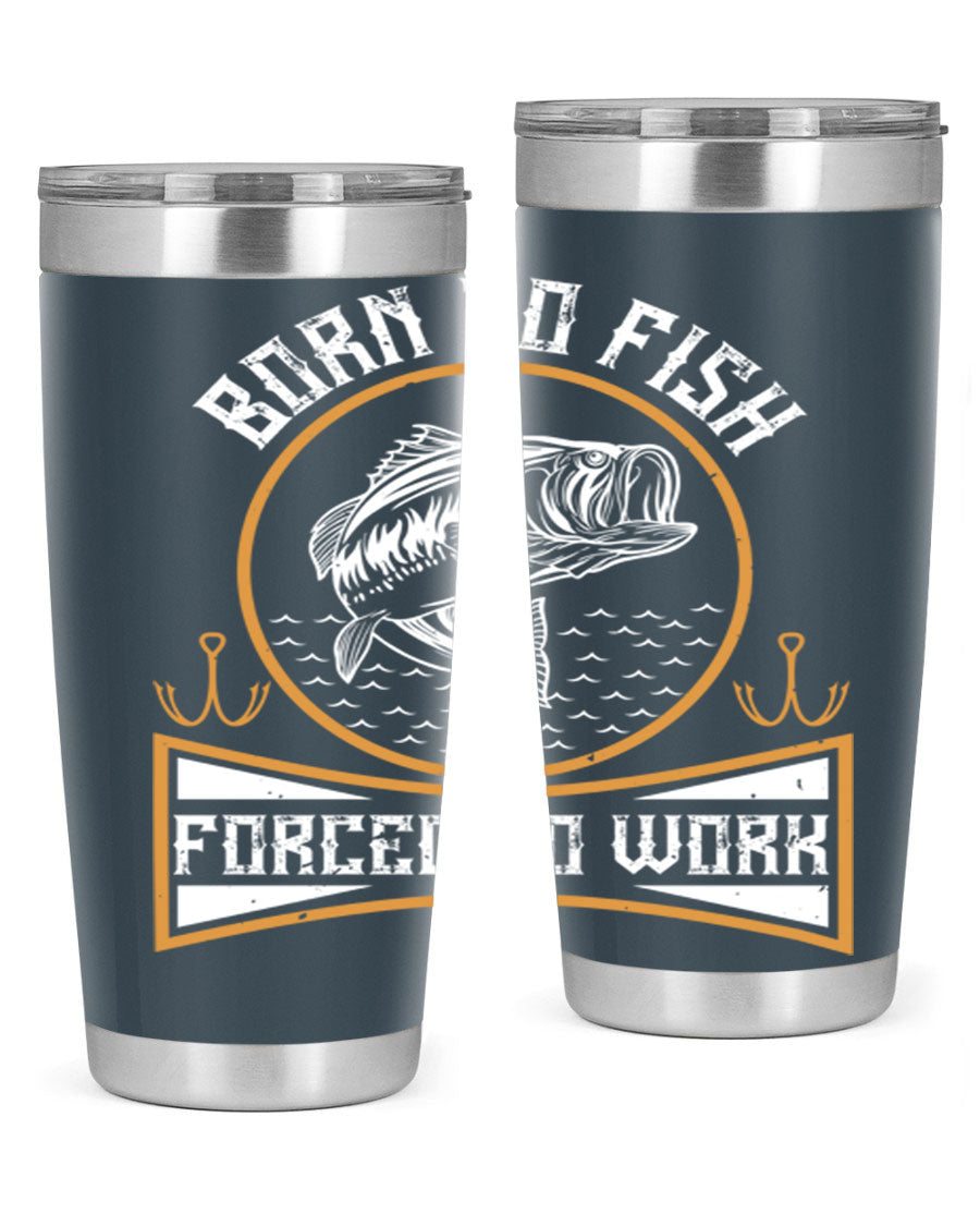 Born to Fish Forced to Work 20oz Tumbler made of stainless steel with a drink-thru lid, perfect for fishing enthusiasts.