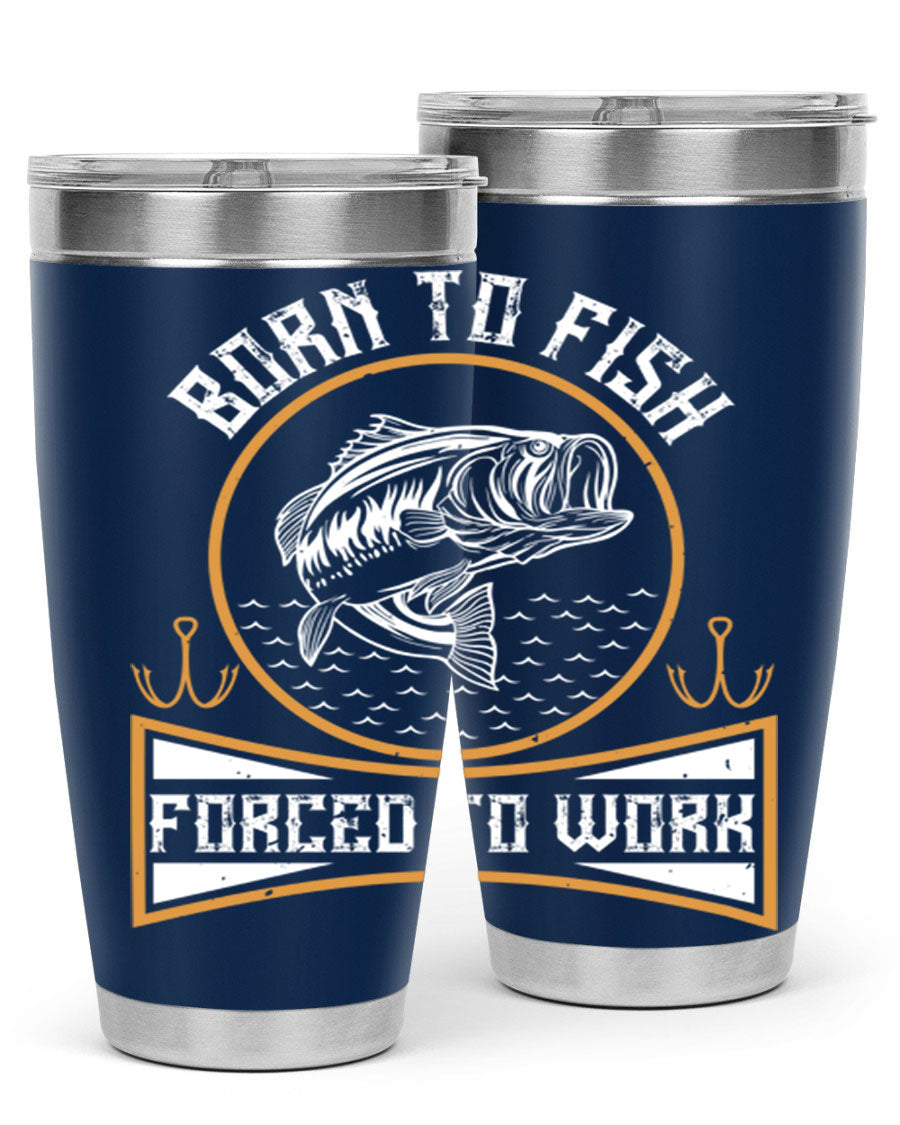 Born to Fish Forced to Work 20oz Tumbler made of stainless steel with a drink-thru lid, perfect for fishing enthusiasts.