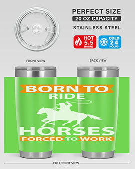 Born to Ride Horses Forced to Work Style 6# Tumbler, a stainless steel tumbler with a vibrant horse-themed design.
