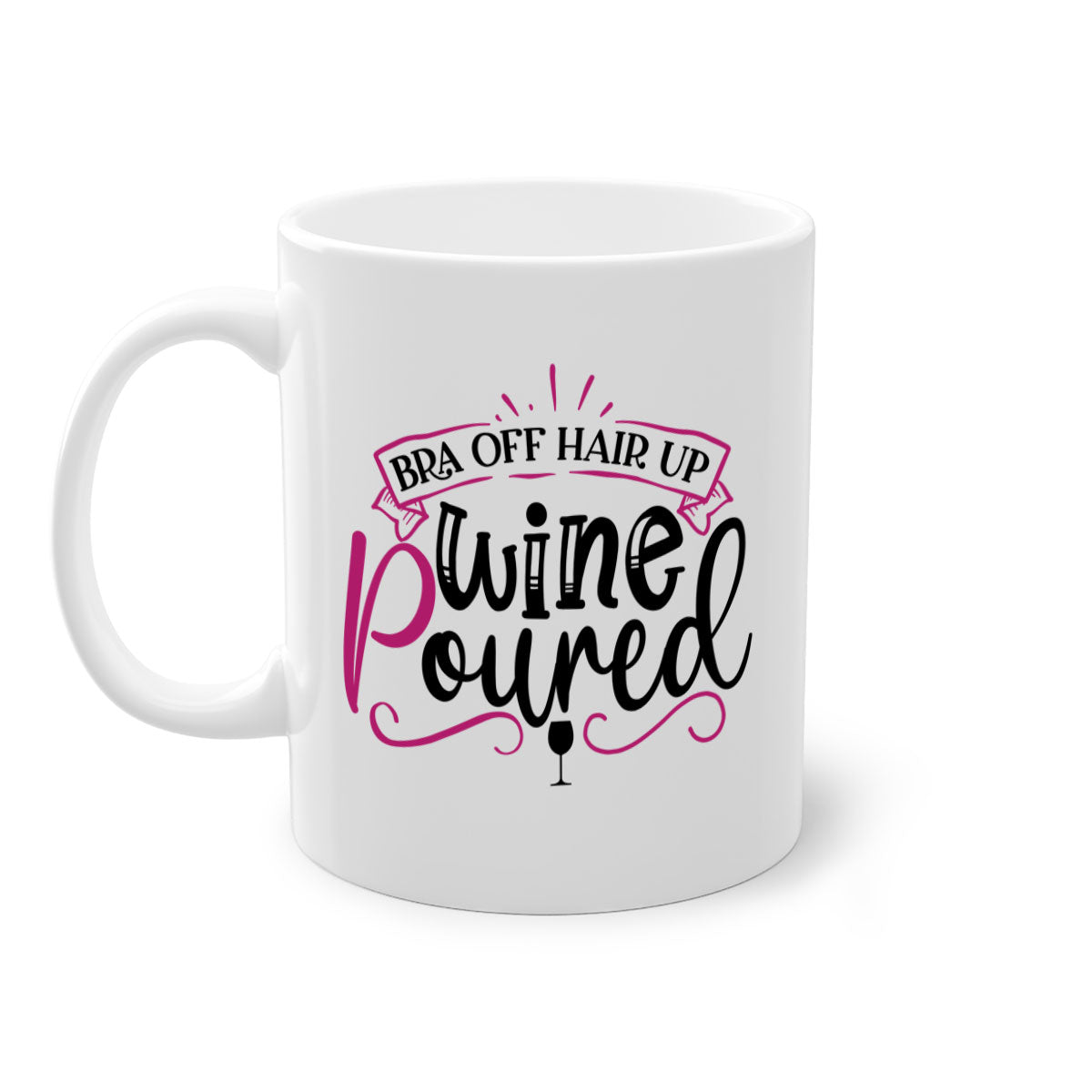 Bra Off Hair Up Wine Mug with colorful handle and glossy finish, perfect for coffee, tea, or wine.