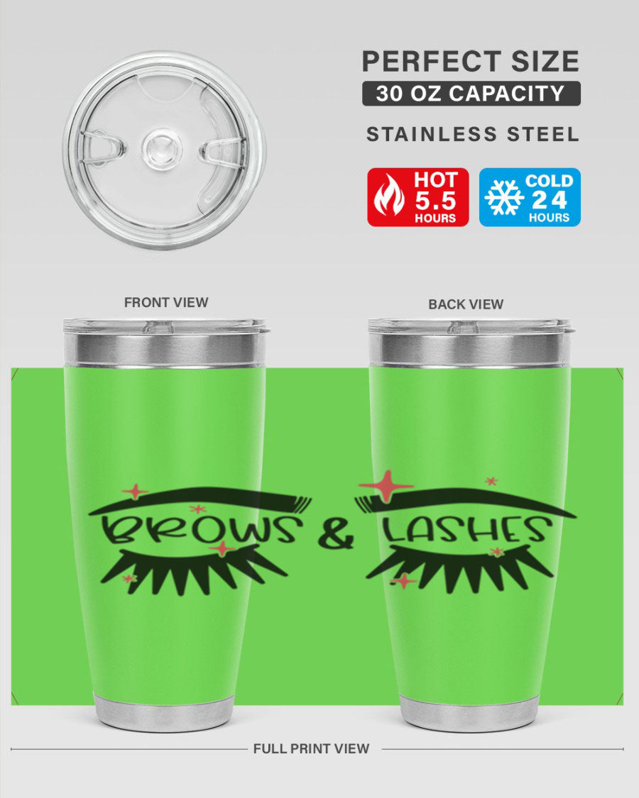Brows Lashes Style 123# Tumbler featuring double wall vacuum insulation, sleek stainless steel design, and vibrant printed graphics.