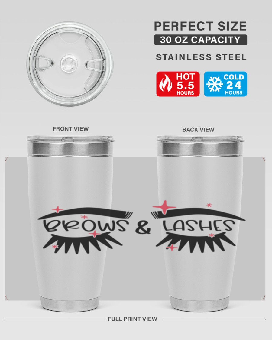 Brows Lashes Style 123# Tumbler featuring double wall vacuum insulation, sleek stainless steel design, and vibrant printed graphics.