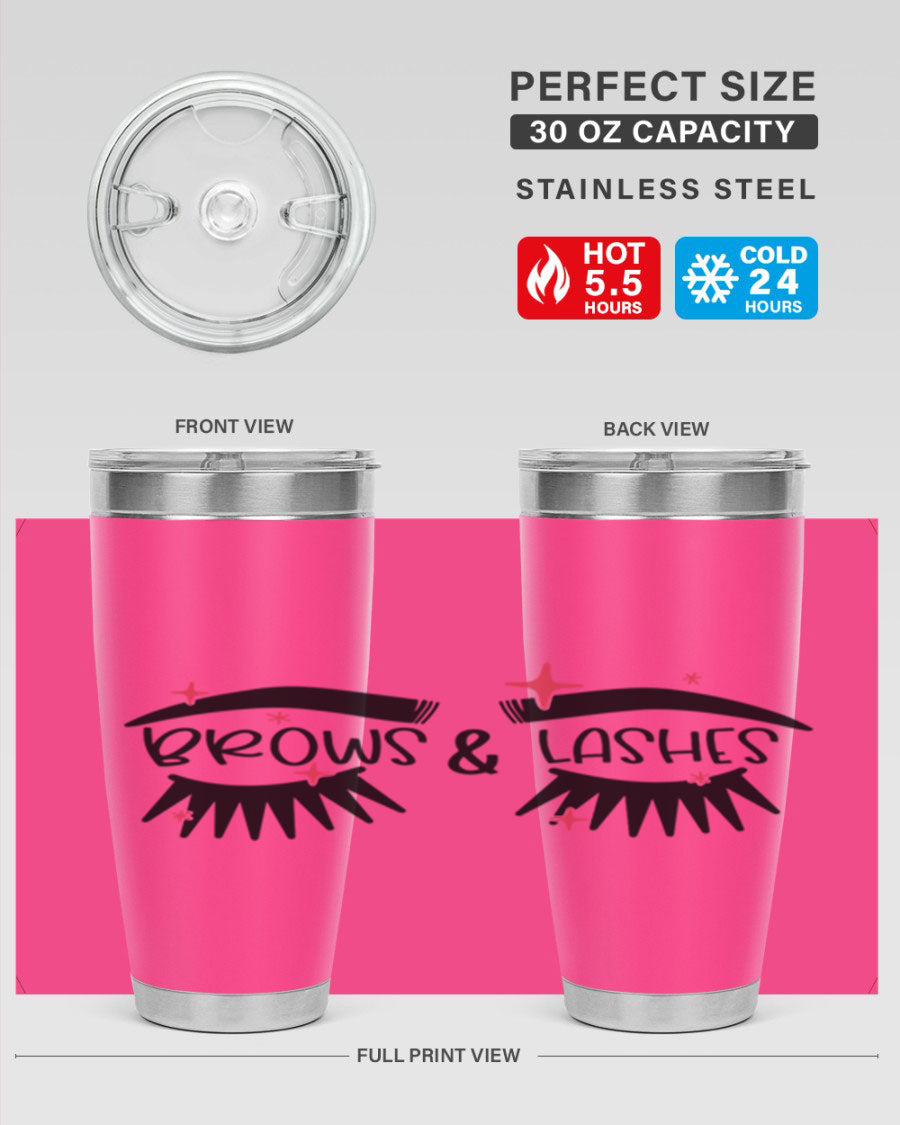 Brows Lashes Style 123# Tumbler featuring double wall vacuum insulation, sleek stainless steel design, and vibrant printed graphics.