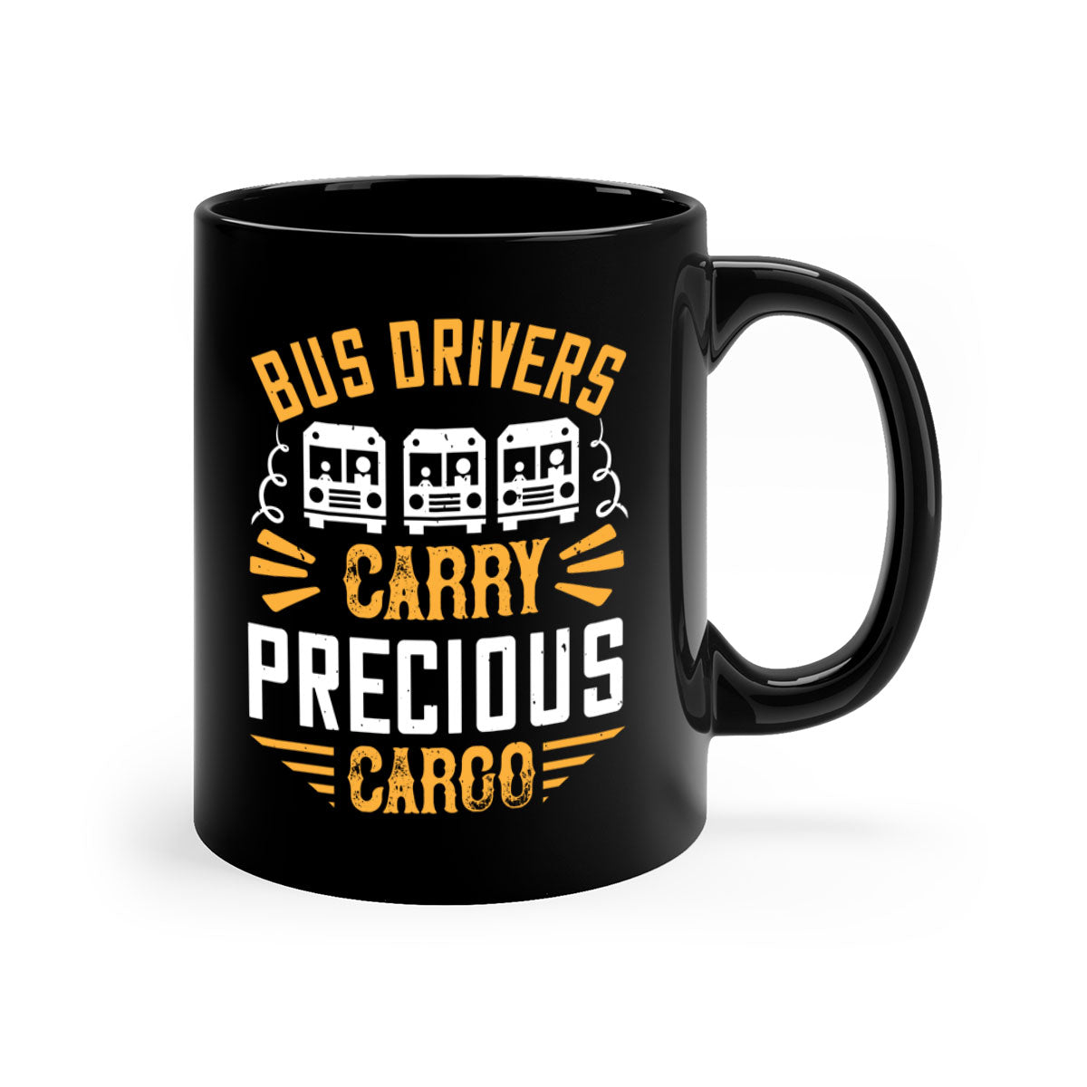 Bus Drivers Carry Precious Cargo Style 39# Mug with a glossy finish, featuring a colored handle and interior, available in five colors.