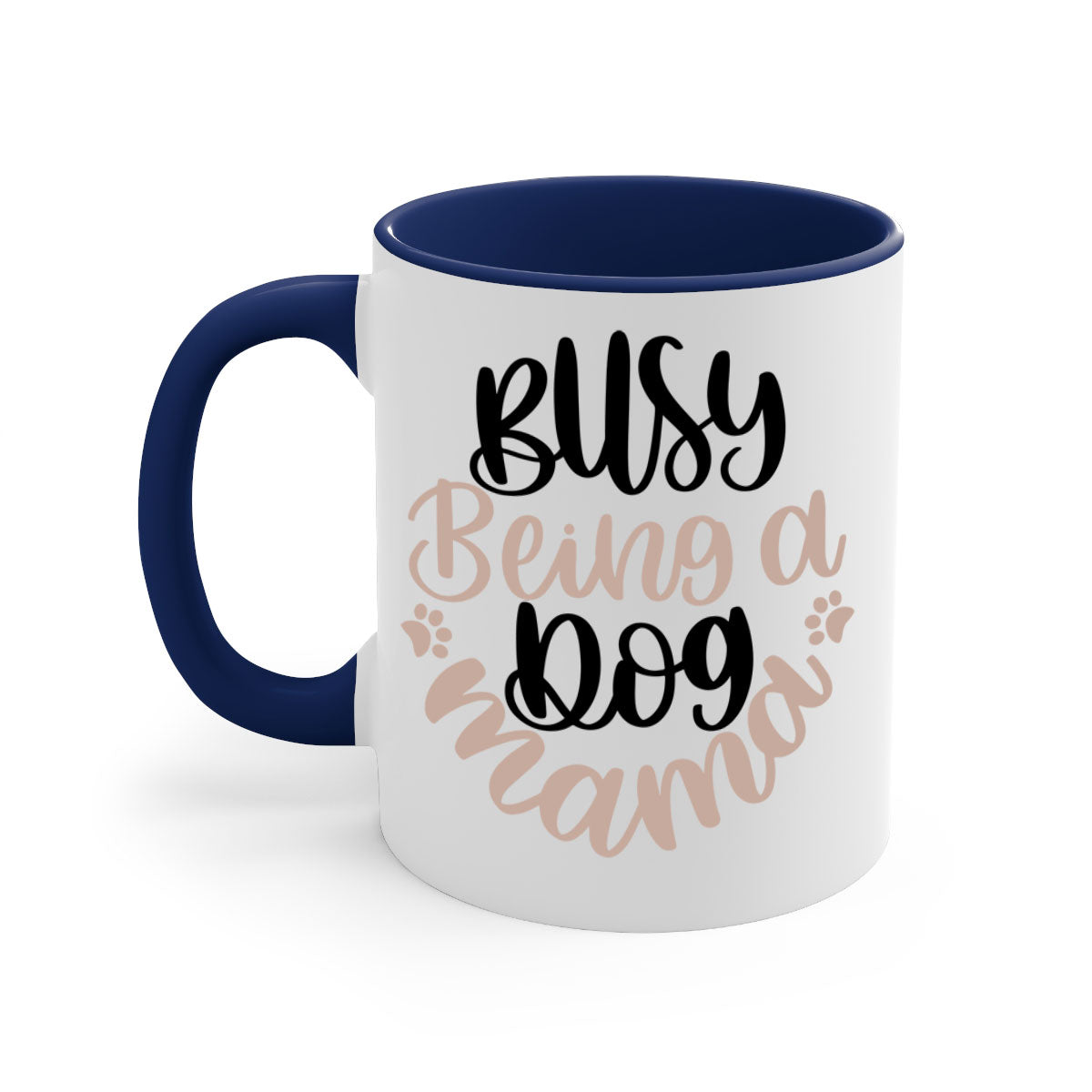 Busy Being A Dog Style 32# Mug with a glossy finish, featuring a colored handle and interior, available in multiple colors.