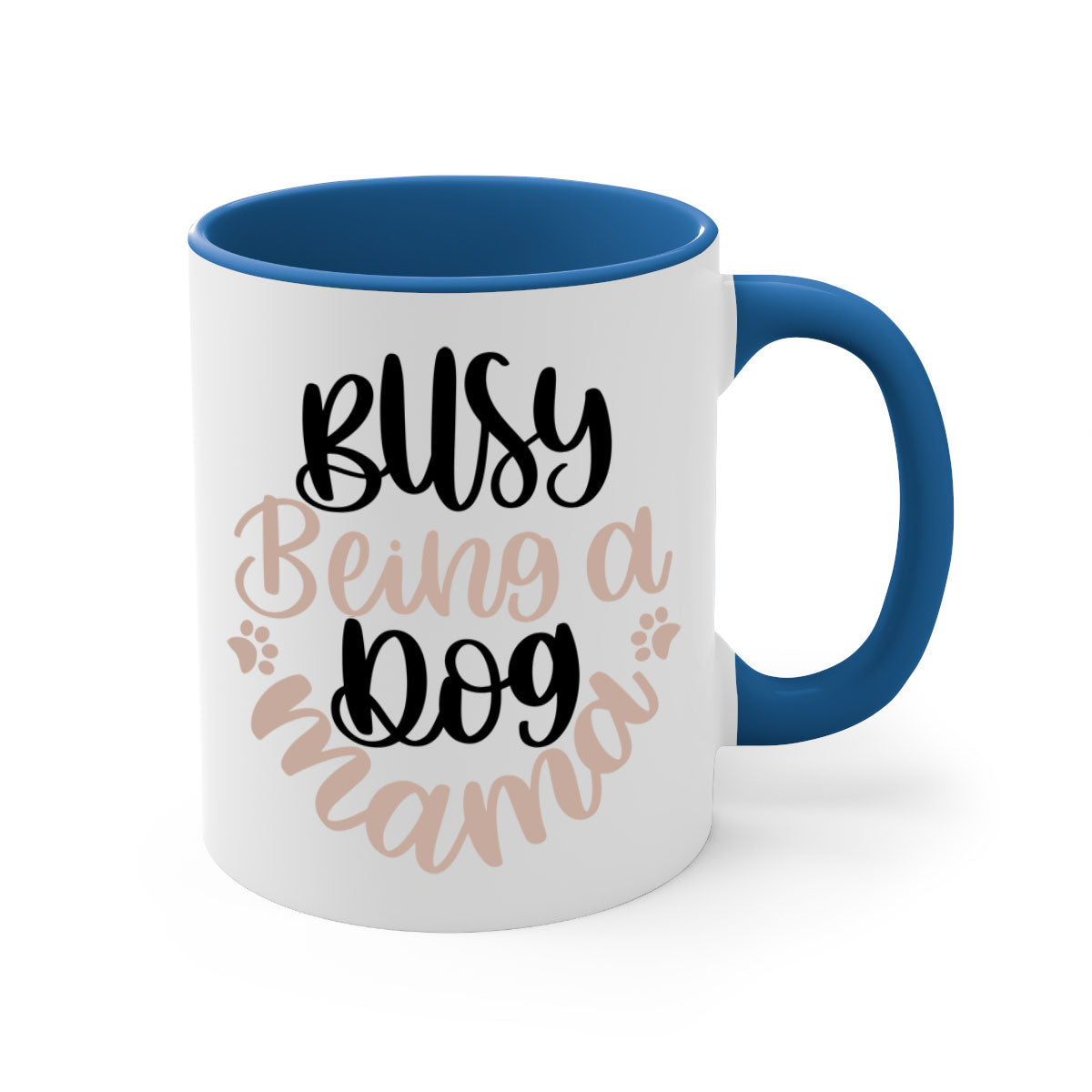 Busy Being A Dog Style 32# Mug with a glossy finish, featuring a colored handle and interior, available in multiple colors.