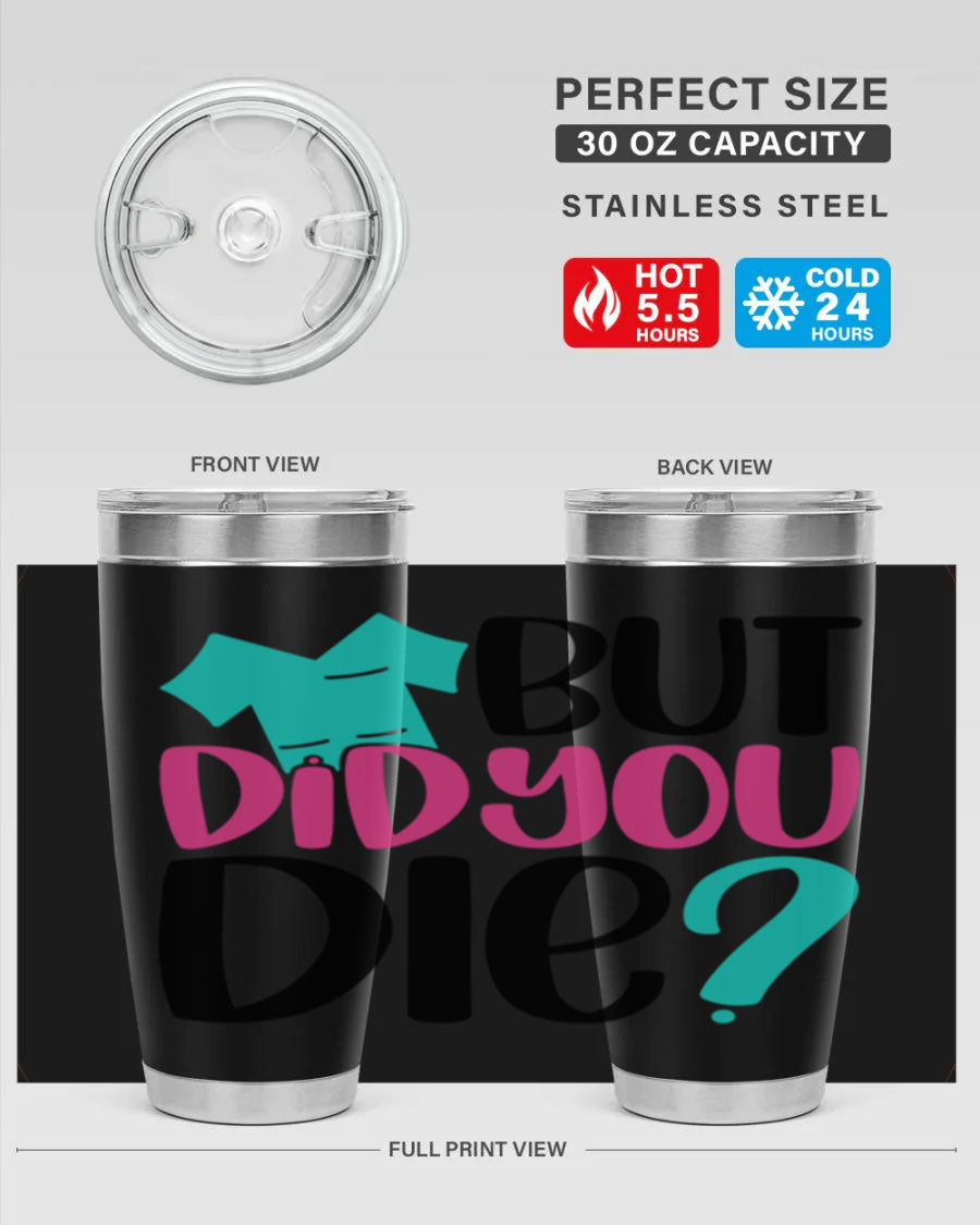 But Did You Die Style 215# nurse tumbler in stainless steel with a vibrant design, perfect for hot and cold beverages.