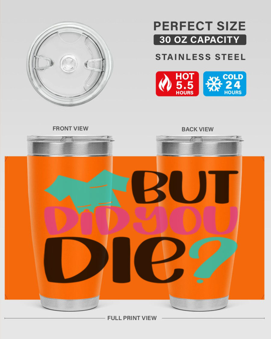 But Did You Die Style 215# nurse tumbler in stainless steel with a vibrant design, perfect for hot and cold beverages.