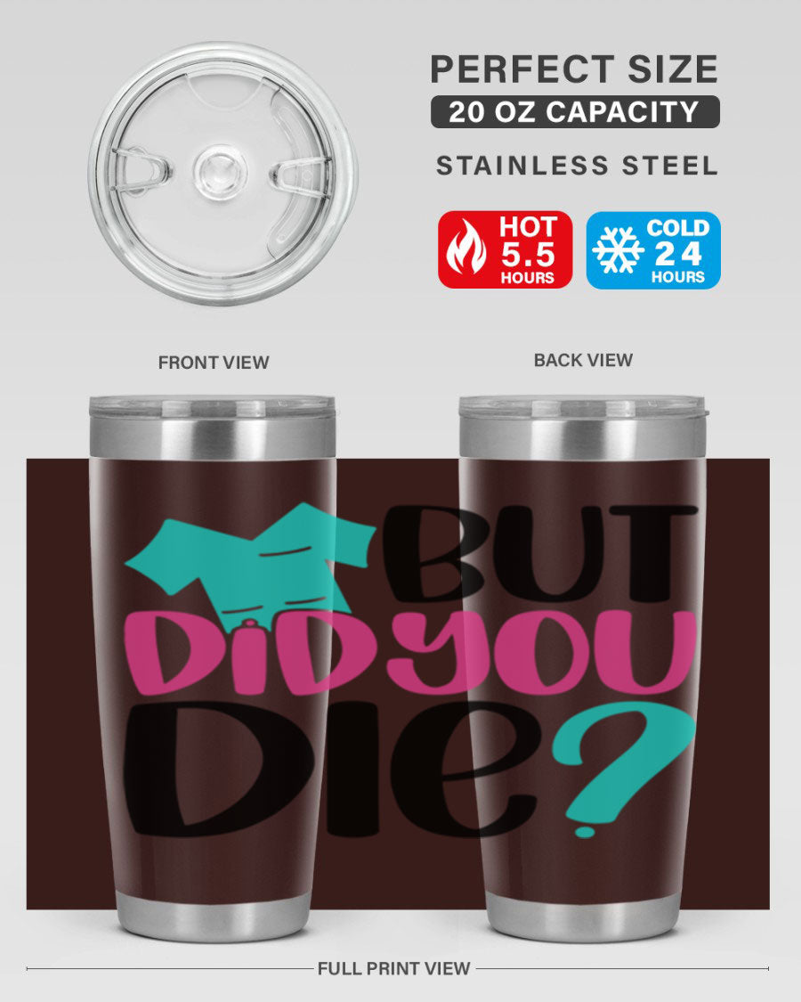 But Did You Die Style 215# nurse tumbler in stainless steel with a vibrant design, perfect for hot and cold beverages.