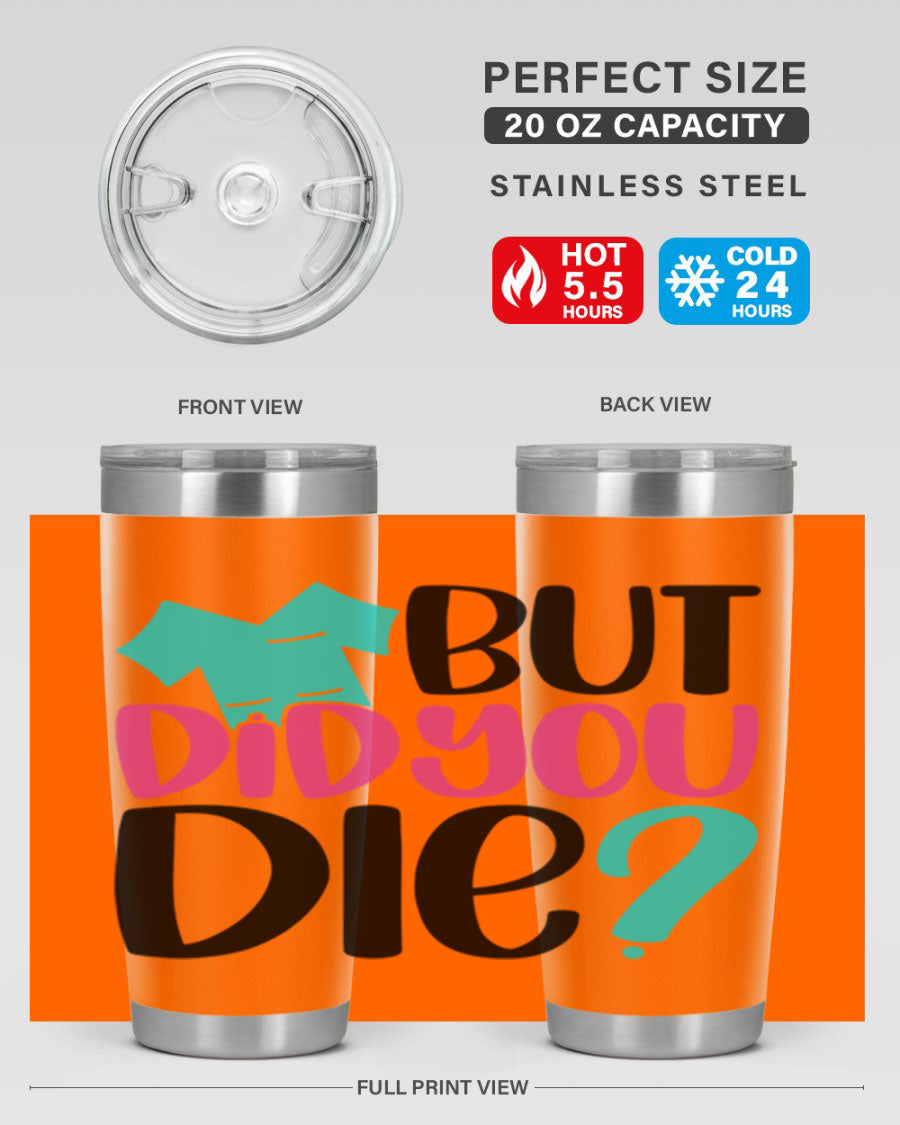 But Did You Die Style 215# nurse tumbler in stainless steel with a vibrant design, perfect for hot and cold beverages.