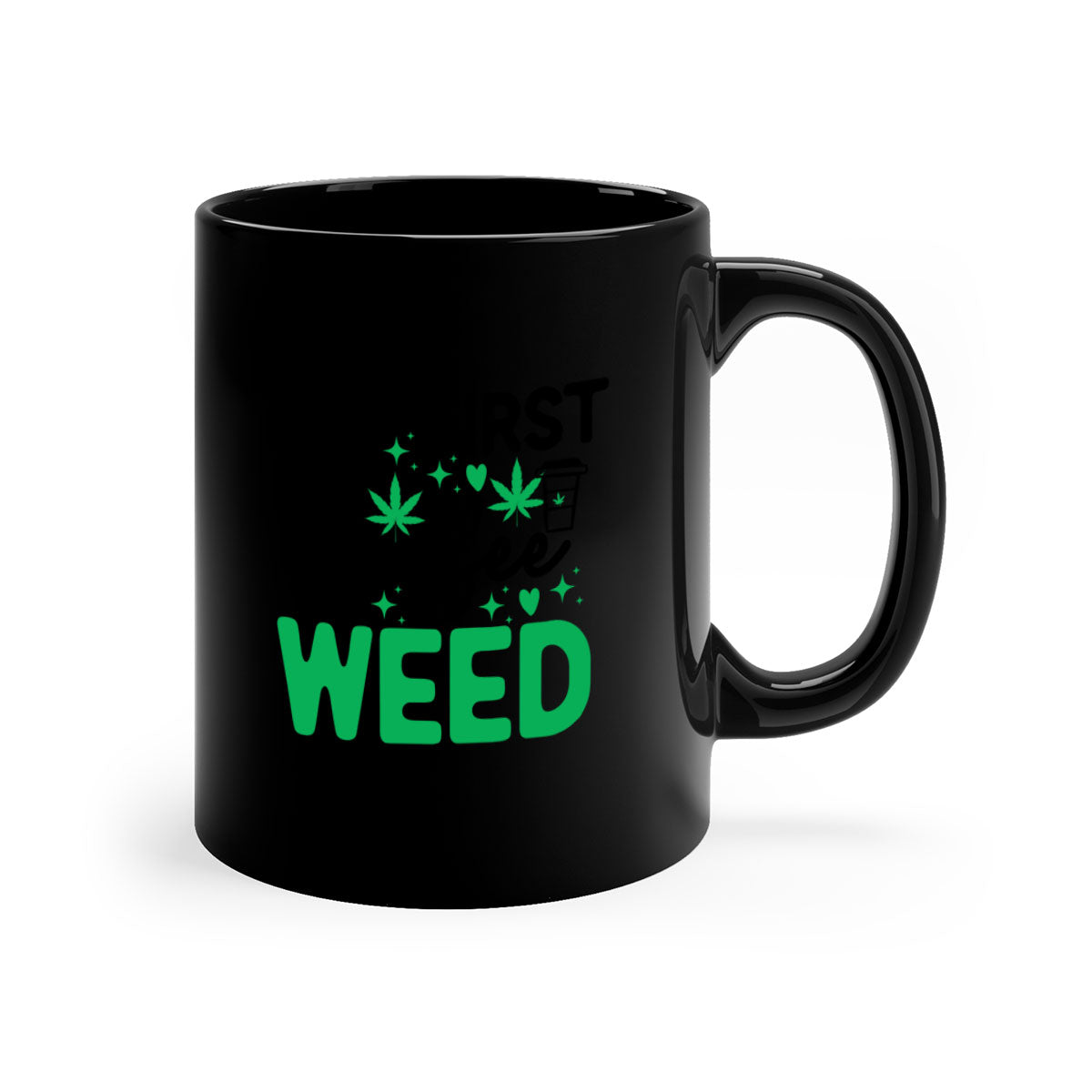 But First Coffee Weed 26# Mug featuring a glossy finish, colored handle, and interior, available in multiple colors and sizes.