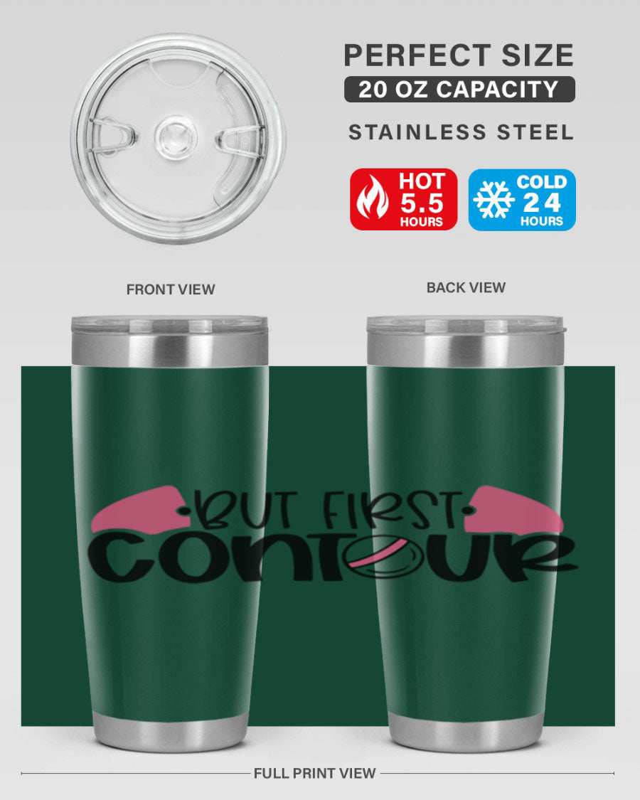 But First Contour Style 121# 20oz Tumbler in stainless steel with a sleek design, featuring a press-in lid and double wall vacuum insulation.